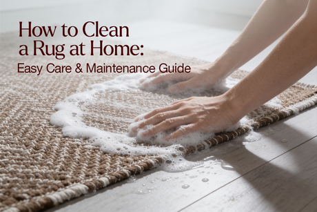 How to Clean a Rug at Home: Easy Care & Maintenance Guide