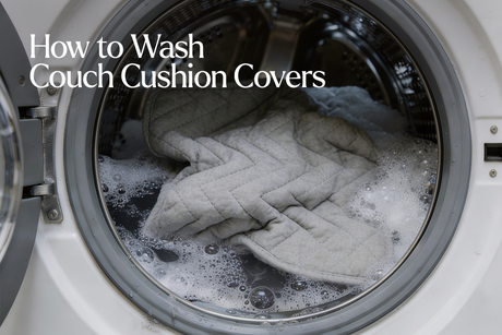 How to Wash Couch Cushion Covers Without Damaging the Fabric