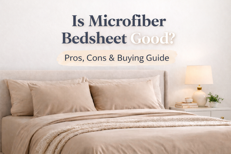 Is Microfiber Bedsheet Good? Pros, Cons & Buying Guide