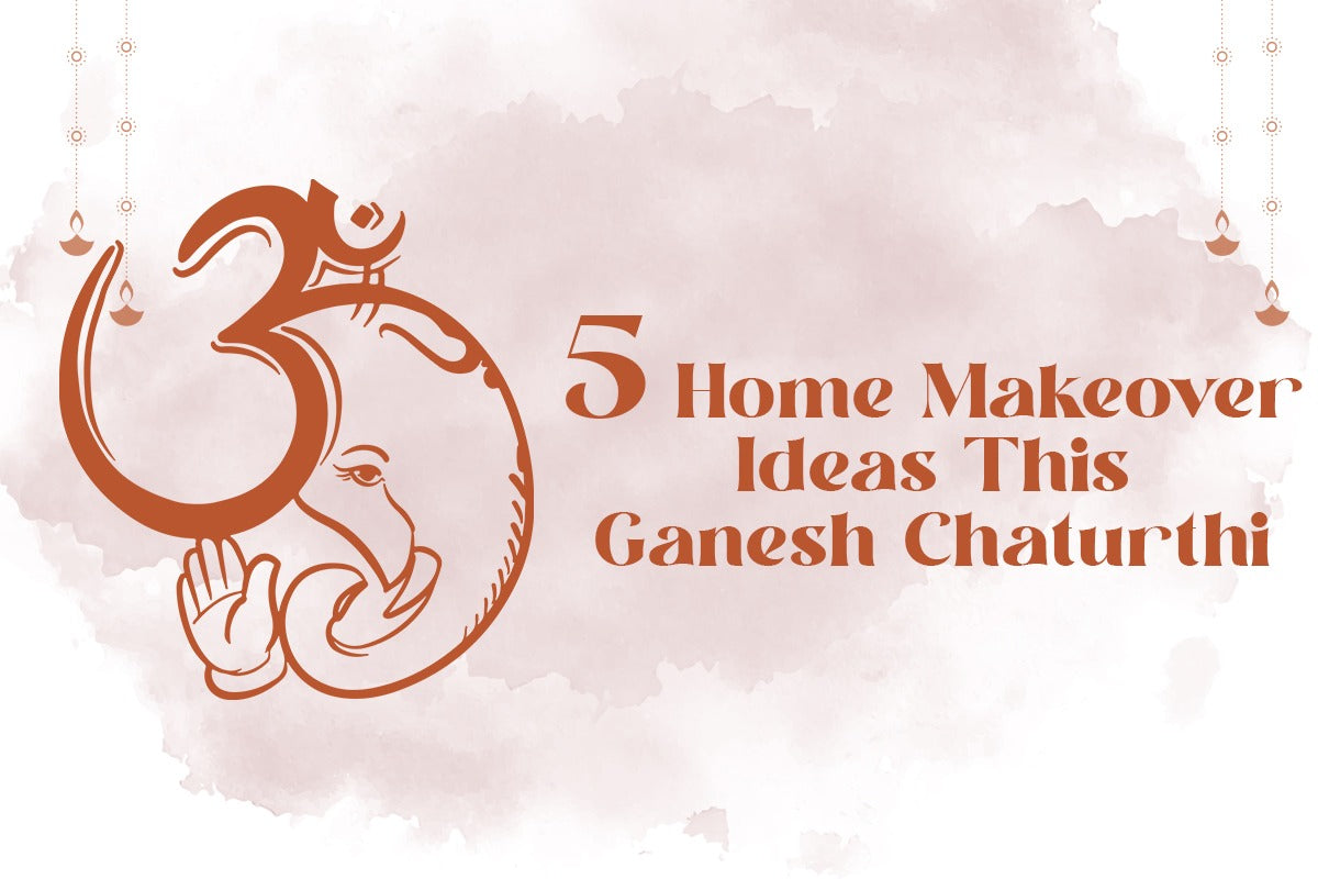 5 Home Makeover Ideas This Ganesh Chaturthi 2024