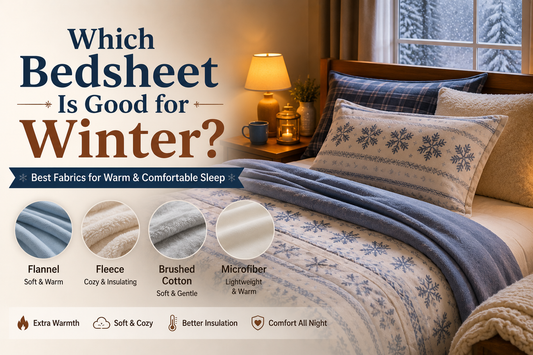 Which Bedsheet Is Good for Winter? Best Fabrics for Warm & Comfortable Sleep